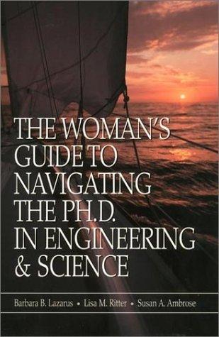 The woman's guide to navigating the Ph.D. in engineering & science