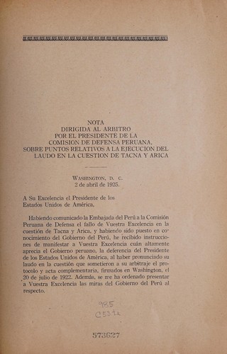 Tacna-Arica, nota dirigida al arbitro por la defensa peruana sobre la ejecuci©đn del laudo 2 de Abril de 1925 y respuesta del arbitro 9 de Abril de 1925