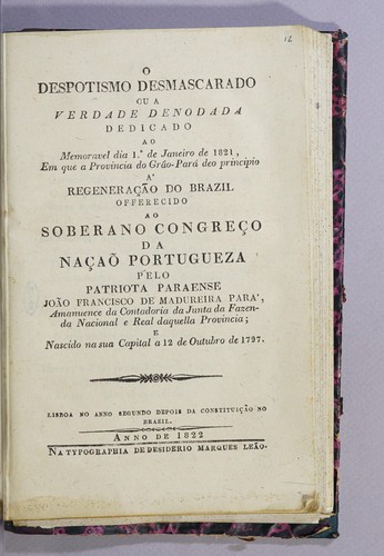 O despotismo desmascarado ou A verdade denodada dedicado ao memoravel dia 1o. de janeiro de 1821, em que a provincia do Grão-Pará deo principio á regeneração do Brazil