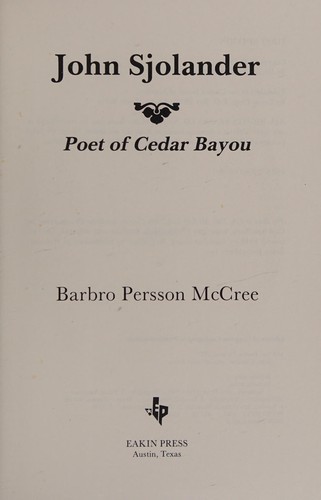 John Sjolander, poet of Cedar Bayou