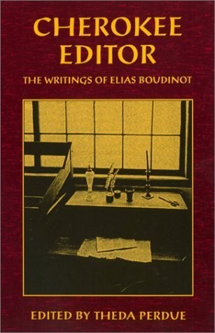 Cherokee editor, the writings of Elias Boudinot