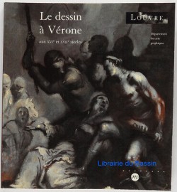 Le Dessin à Vérone aux XVIe et XVIIe siècles