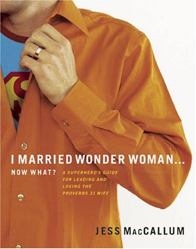 I Married Wonder Woman...Now What?