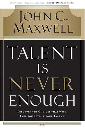 Talent Is Never Enough