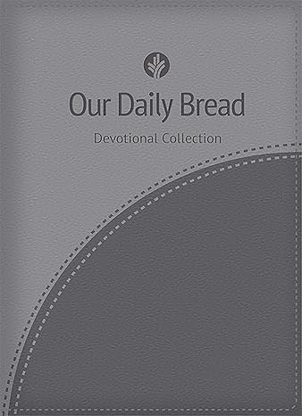 OUR DAILY BREAD 2016 DEVOTIONAL COLLECTION GRAY