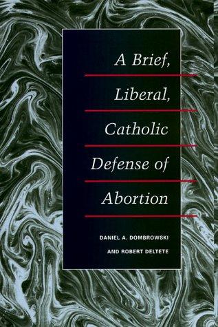 A brief, liberal, Catholic defense of abortion