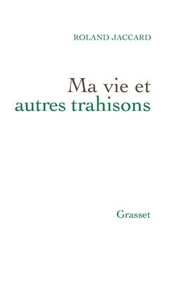 Ma vie et autres trahisons