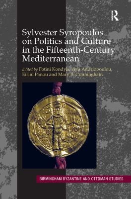 Sylvester Syropoulos on Politics and Culture in the Fifteenth-Century Mediterranean