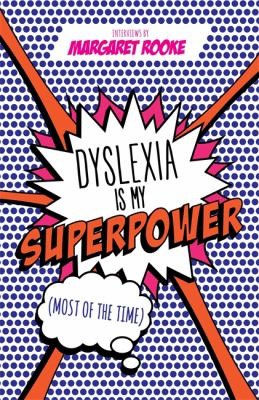 Dyslexia is my superpower