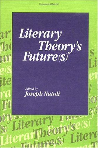 Literary theory's future(s)