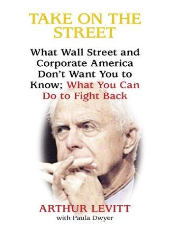 Take on the Street: What Wall Street and Corporate America Don't Want You to Know