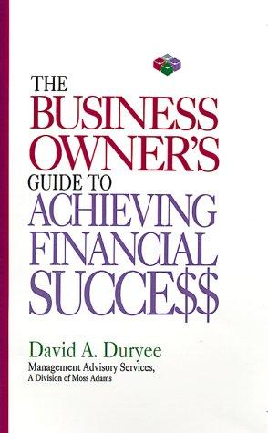 The business owner's guide to achieving financial success