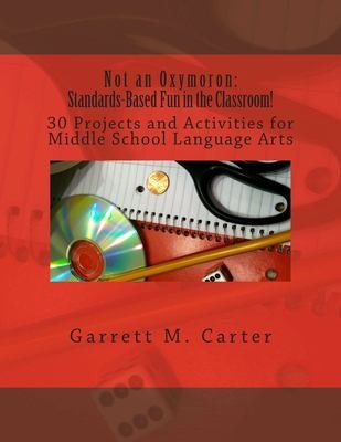 Not an Oxymoron : Standards-Based Fun in the Classroom!
