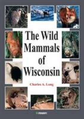 The wild mammals of Wisconsin