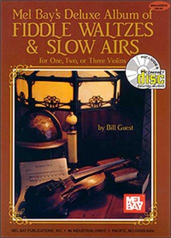 Mel Bay's Deluxe Album of Fiddle Waltzes & Slow Airs
