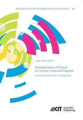Interdependence of physical (in-) activity, fitness and cognition