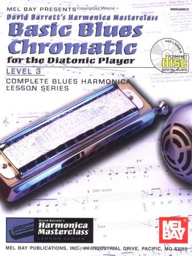 Mel Bay presents Basic Blues Chromatic for the Diatonic Player