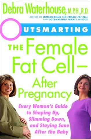 Outsmarting the female fat cell--after pregnancy