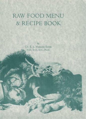 Raw Food Menus & Recipe Book