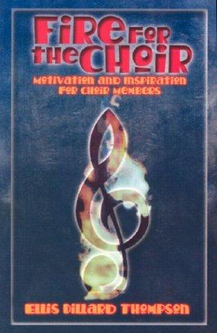 Fire for the Choir