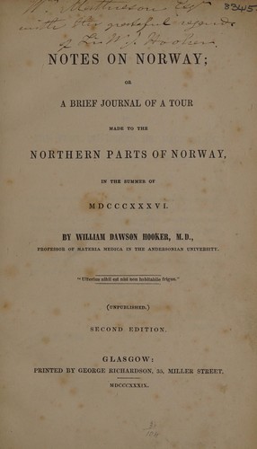 Notes on Norway; or a brief journal of a tour made to the Northern parts of Norway, in the summer of MDCCCXXXVI