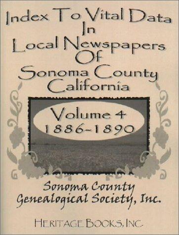 Index to Vital Data in Local Newspapers of Sonoma County, California, Volume 4