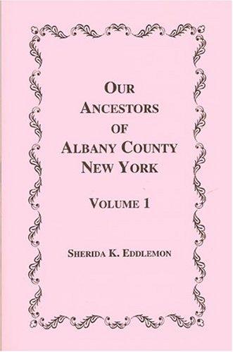 Our ancestors of Albany County, New York