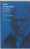De vrijheid van de wil, gevolgd door Thomas Mann - Over Schopenhauer