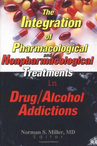 The integration of pharmacological and nonpharmacological treatments in drug/alcohol addictions