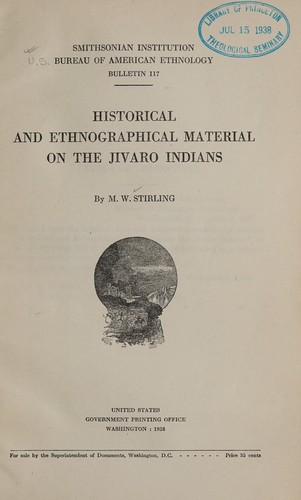 Historical and ethnographical material on the Jivaro Indians