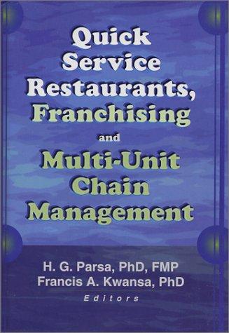 Quick Service Restaurants, Franchising, and Multi-Unit Chain Management