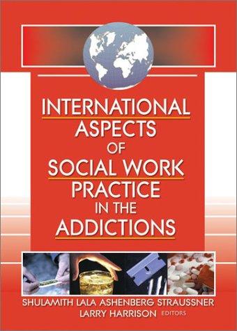 International Aspects of Social Work Practice in the Addictions