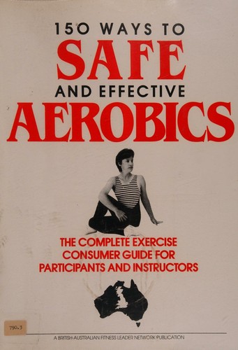 150 ways to safe and effective aerobics