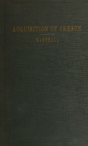 acquisition of oregon and the long suppressed evidence about marcus whitman
