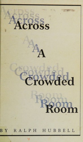 ACROSS A CROWDED ROOM
