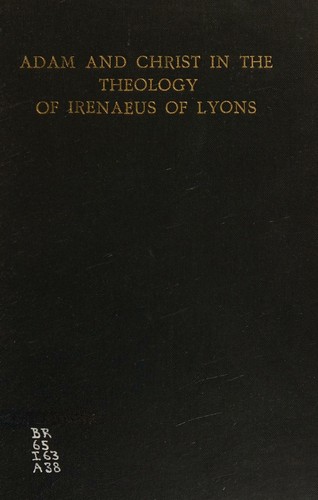 Adam and Christ in the theology of Irenaeus of Lyons