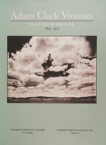 Adam Clark Vroman~Platinum Prints~1895-1904