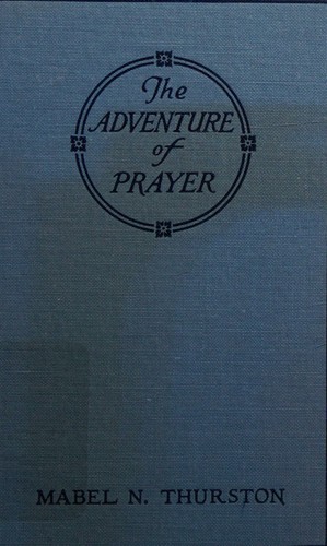 The adventure of prayer,
