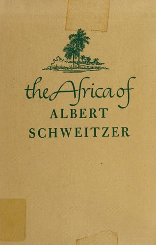 the africa of albert schweitzer
