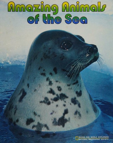 Amazing Animals of the Sea (Marine Mammals)