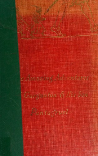 The amazing adventures of Gargantua & his son Pantagruel