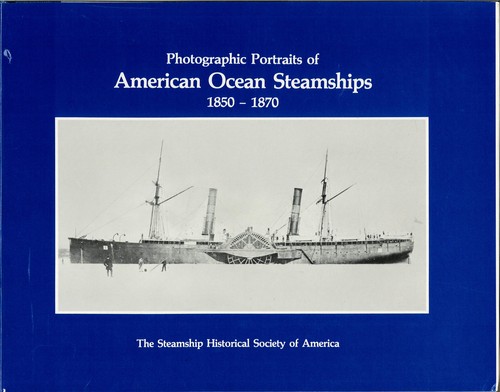 Photographic portraits of American ocean steamships, 1850-1870