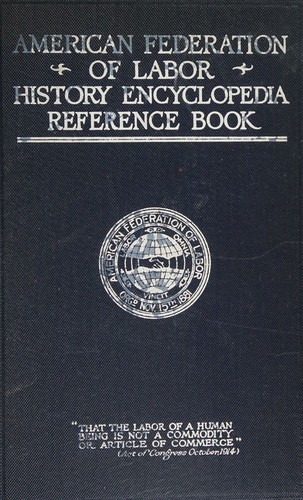 AMERICAN FEDERATION OF LABOR HISTORY,ENCYCLOPEDIA REFERENCE BOOK