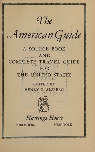 The American guide, a source book and complete travel guide for the United States
