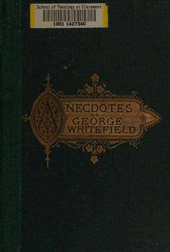 Anecdotes of the Rev. George Whitefield