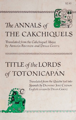 The annals of the Cakchiquels