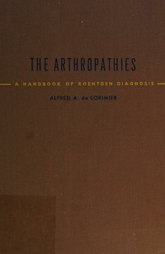 The Arthropathies - A Handbook of Roentgen Diagnosis (The Handbooks of Roentgen Diagnosis)