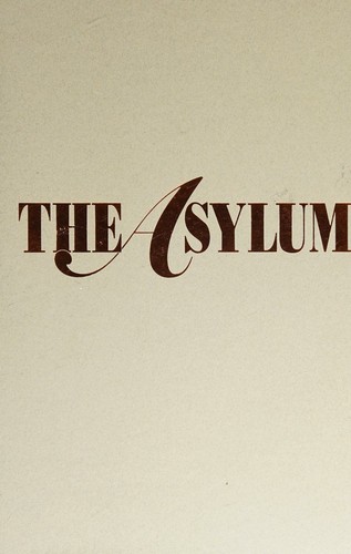 The Asylum (The History of Friends Hospital and the Quaker Contribution to Psychiatry)
