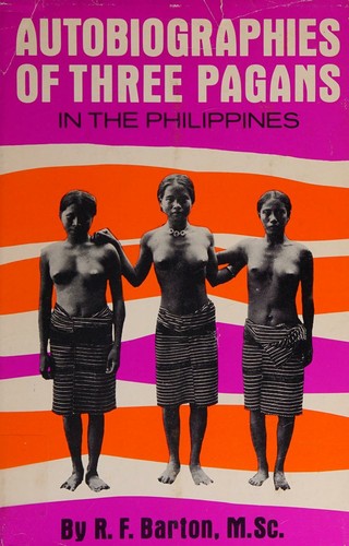 Autobiographies of three pagans in the Philippines