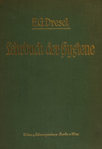Lehrbuch der hygiene für studierende, ärzte und gesundheitsbehörden